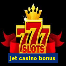 jet casino bonus