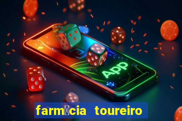 farm谩cia toureiro frei serafim