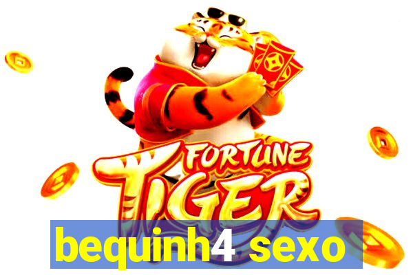 bequinh4 sexo