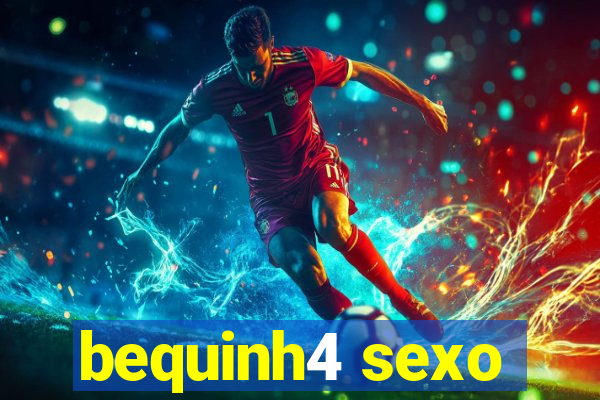 bequinh4 sexo