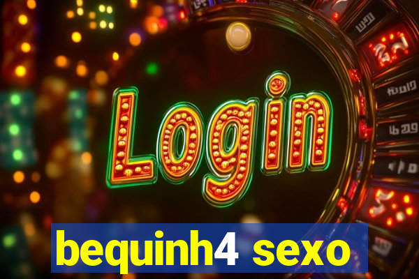 bequinh4 sexo