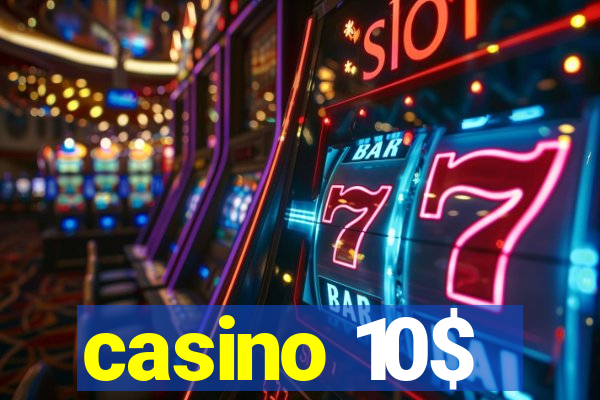 casino 10$