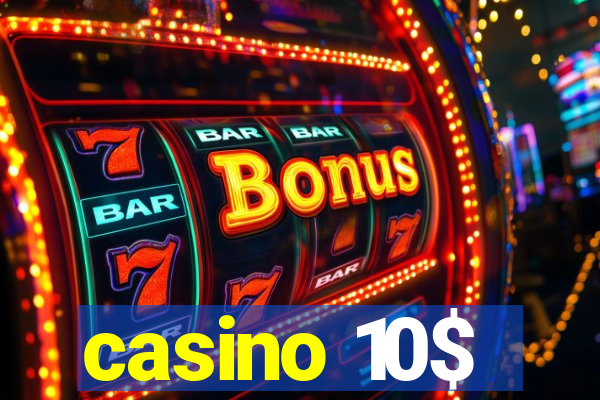 casino 10$