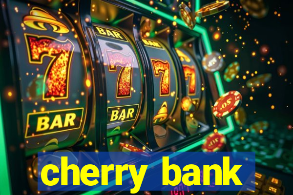 cherry bank