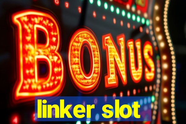 linker slot