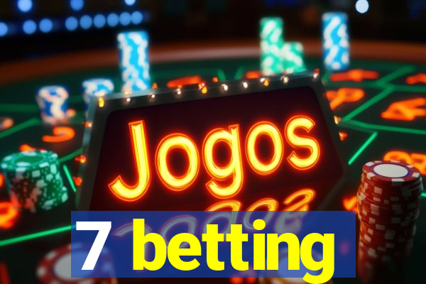 7 betting