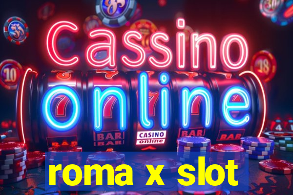 roma x slot