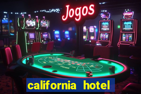 california hotel and casino