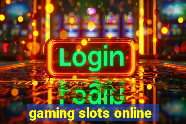 gaming slots online