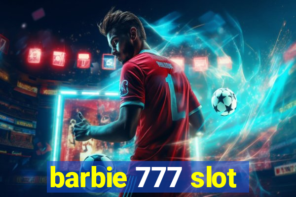 barbie 777 slot