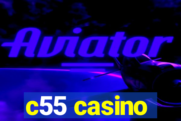 c55 casino