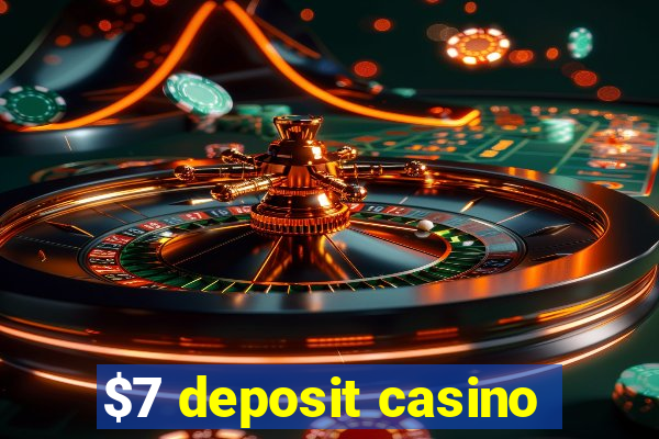 $7 deposit casino