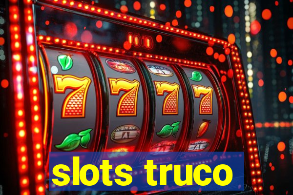 slots truco