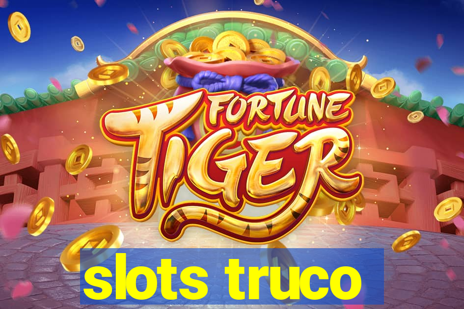 slots truco