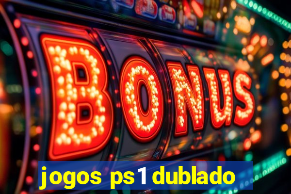 jogos ps1 dublado