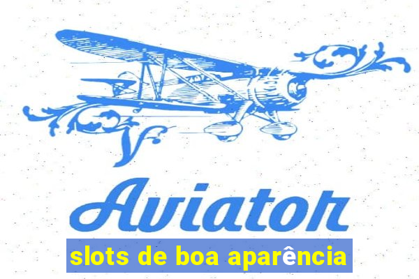 slots de boa aparência