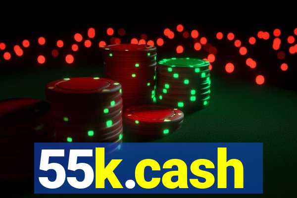 55k.cash