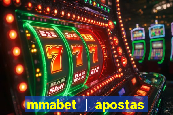 mmabet | apostas esportivas & casino on-line