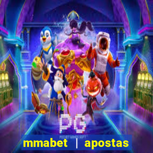 mmabet | apostas esportivas & casino on-line