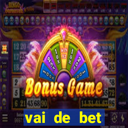 vai de bet patrocina quem