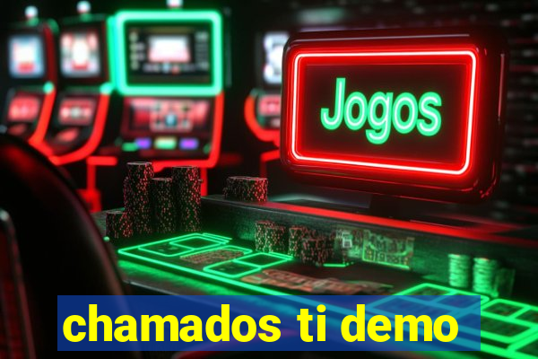 chamados ti demo