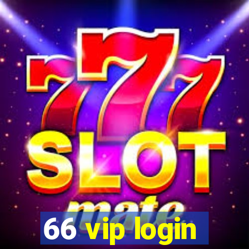 66 vip login