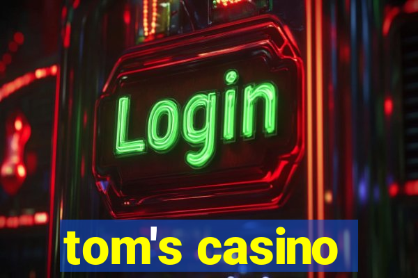 tom's casino