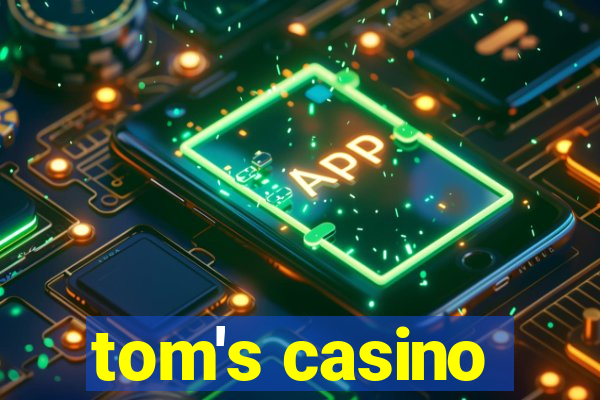 tom's casino