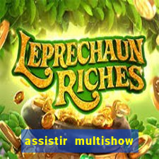 assistir multishow ao vivo gratis