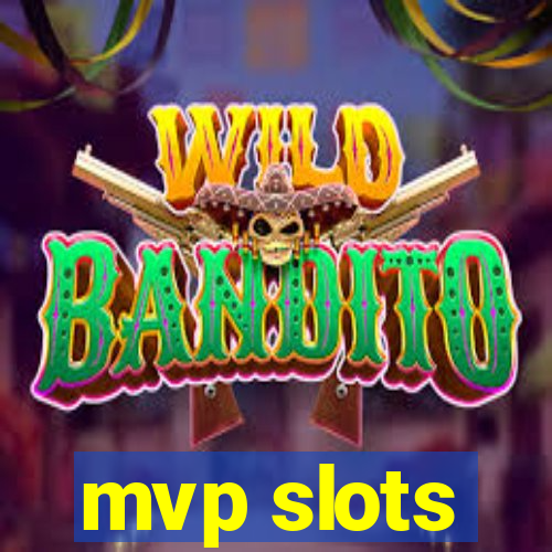 mvp slots