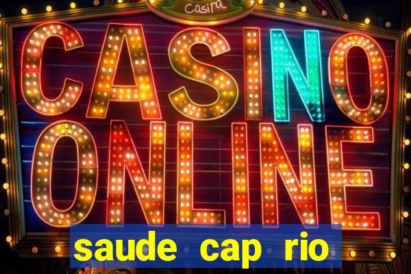 saude cap rio preto resultado