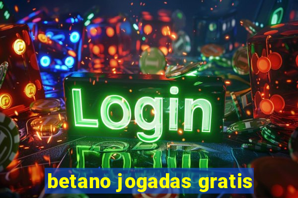 betano jogadas gratis