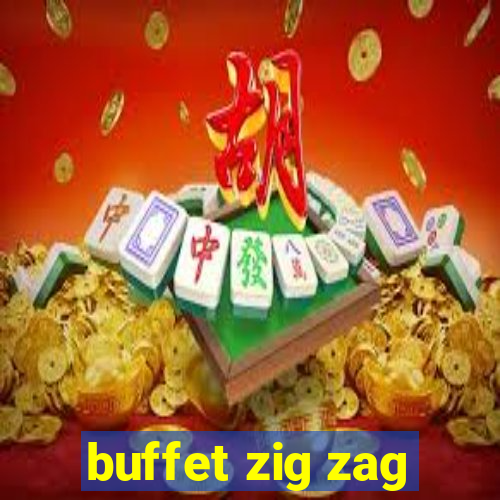 buffet zig zag