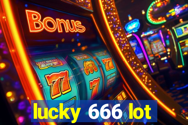 lucky 666 lot