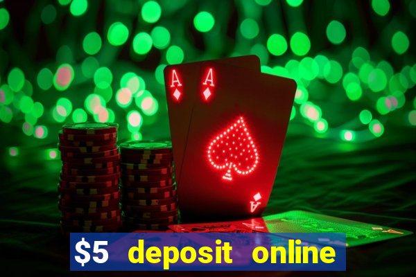 $5 deposit online casino australia