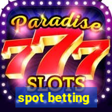 spot betting