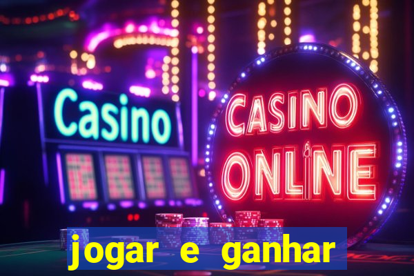 jogar e ganhar dinheiro real