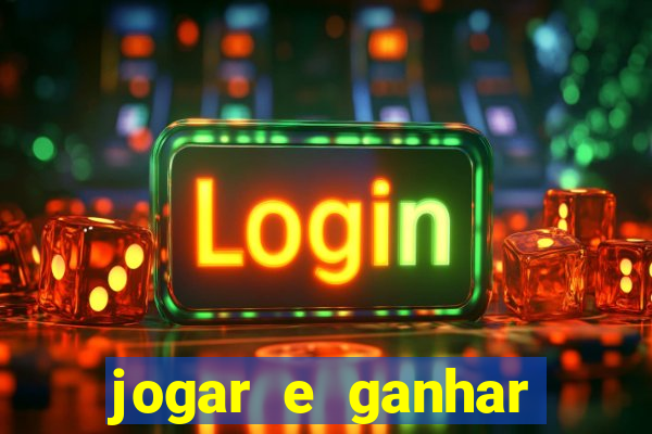 jogar e ganhar dinheiro real