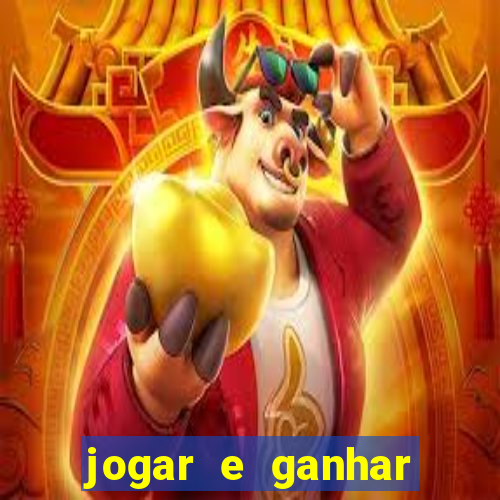 jogar e ganhar dinheiro real