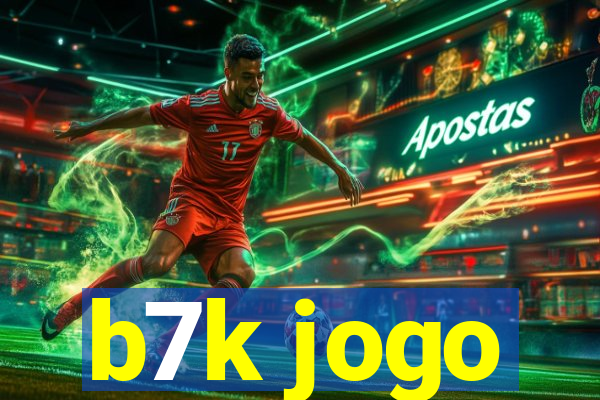 b7k jogo