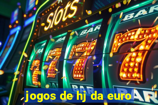 jogos de hj da euro