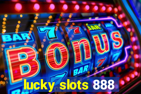 lucky slots 888