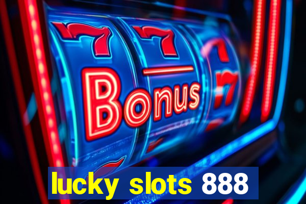 lucky slots 888