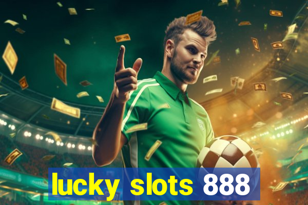 lucky slots 888