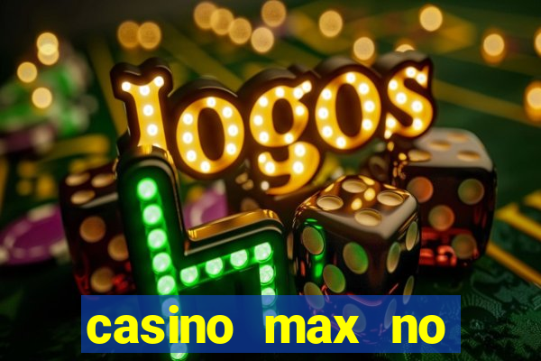 casino max no deposit bonus