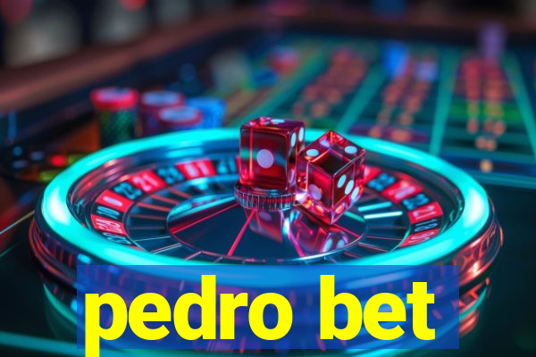 pedro bet