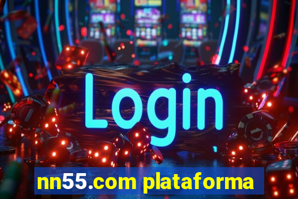 nn55.com plataforma