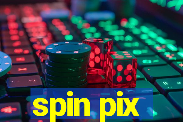 spin pix