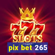 pix bet 265