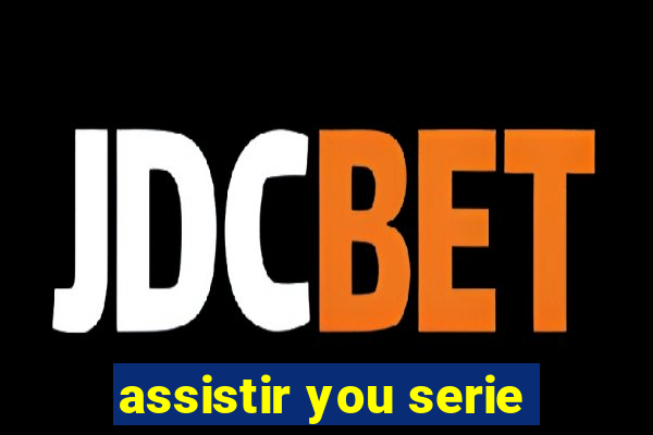 assistir you serie